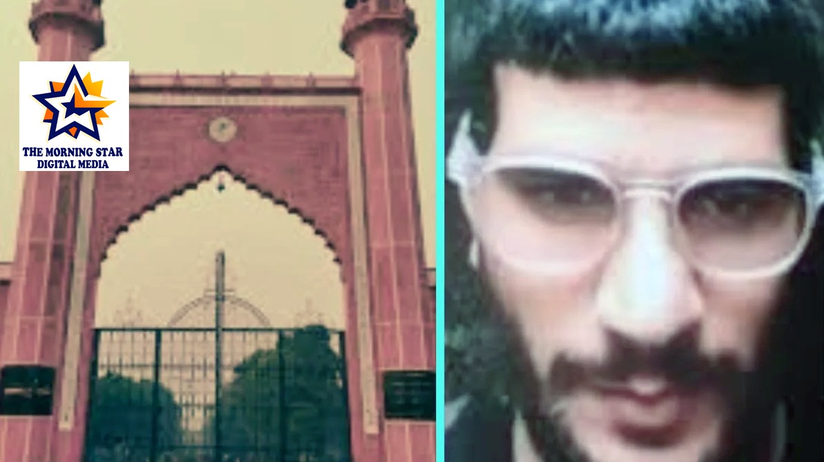 AMU Student Arif Connection | अलीगढ़ में बढ़ी जांच, सुरक्षा एजेंसियां सतर्क – द मॉर्निंग स्टार
